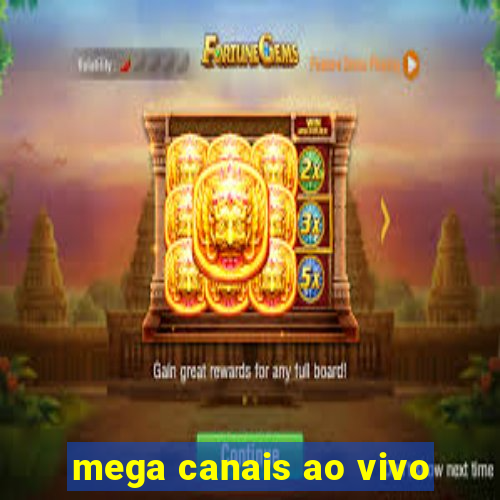 mega canais ao vivo